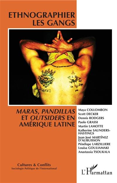 Cultures & conflits, n° 110-111. Ethnographier les gangs : maras, pandillas et outsiders en Amérique latine