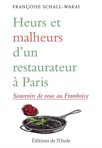 Heurs et malheurs d'un restaurateur à Paris : souvenirs de vous au Framboisy