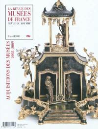 Revue des musées de France (La) : revue du Louvre, n° 2 (2010). Acquisitions des musées 2008-2009