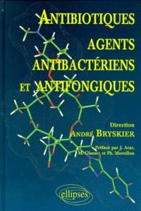 Antibiotiques, agents antibactériens et antifongiques
