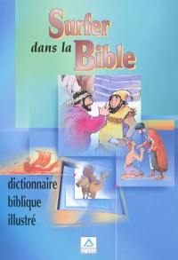 Surfer dans la Bible : dictionnaire biblique illustré