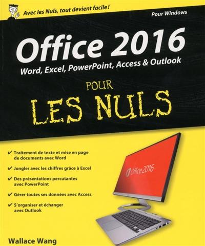 Office 2016 pour les nuls : Word, Excel, PowerPoint, Access & Outlook : pour Windows