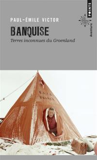 Banquise : terres inconnues du Groenland