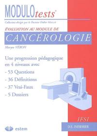 Cancérologie : une progression pédagogique en 4 niveaux avec 53 questions, 36 définitions, 37 vrai-faux, 5 dossiers : IFSI, DE infirmier