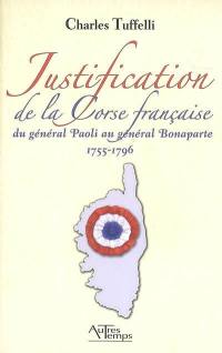 Justification de la Corse française : du général Paoli au général Bonaparte, 1755-1796