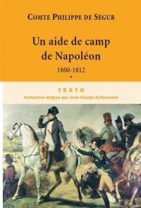 Souvenirs. Vol. 1. Un aide de camps de Napoléon de 1800-1812