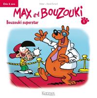 Max et Bouzouki. Vol. 1. Bouzouki superstar