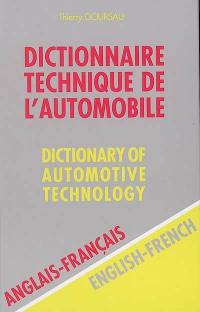 Dictionnaire technique de l'automobile : anglais-français. Dictionary of automotive technology : English-French