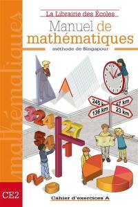Mathématiques méthode de Singapour CE2 : cahier d'exercices. Vol. A
