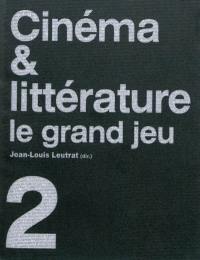 Cinéma & littérature : le grand jeu. Vol. 2