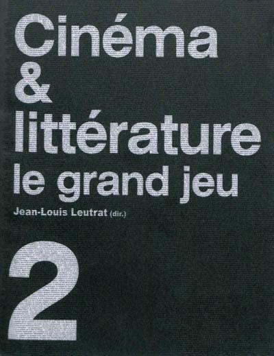 Cinéma & littérature : le grand jeu. Vol. 2
