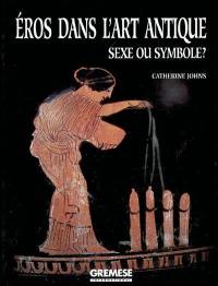 Eros dans l'art antique : sexe ou symbole ?