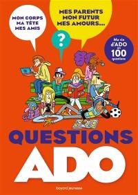 Questions ado : ma vie d'ado en 100 questions