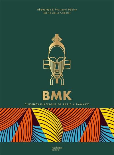 BMK Paris Bamako : cuisines d'Afrique de Paris à Bamako