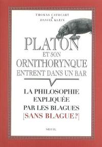 Platon et son ornithorynque entrent dans un bar... : la philosophie expliquée par les blagues (sans blague ?)