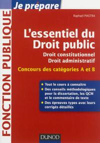 L'essentiel du droit public : droit constitutionnel, droit administratif : concours des catégories A et B