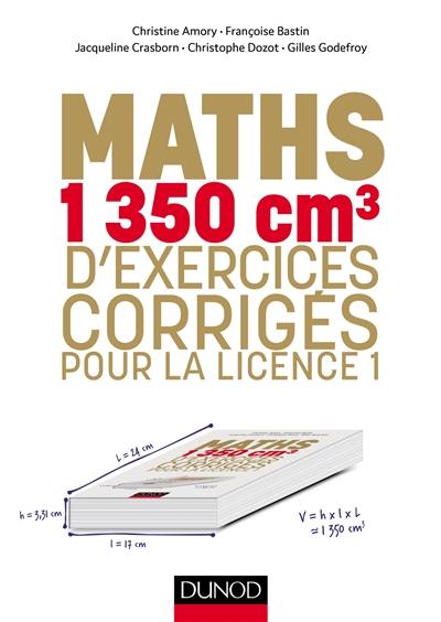 Maths : 1.350 cm3 d'exercices corrigés pour la licence 1