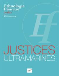 Ethnologie française, n° 1 (2018). Justices ultramarines