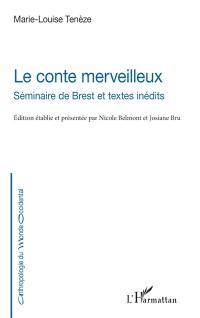 Le conte merveilleux : séminaire de Brest et textes inédits
