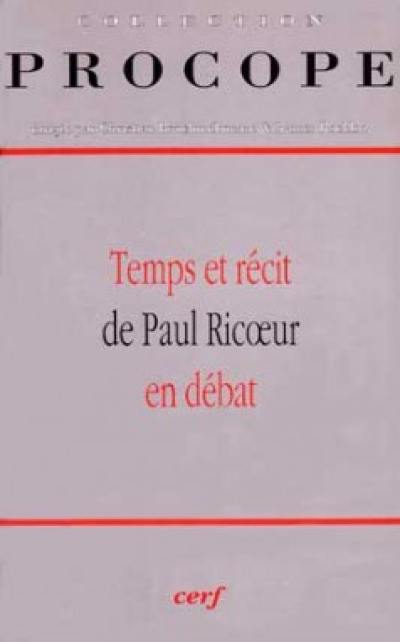 Temps et récit de Paul Ricoeur en débat