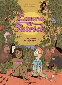 Laura & Patrick. Vol. 1. Les jeunes de la jungle