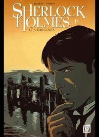 Sherlock Holmes : les origines. Vol. 1
