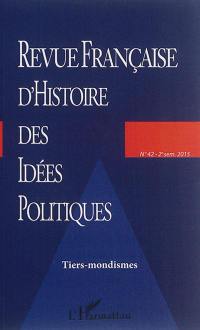 Revue française d'histoire des idées politiques, n° 42. Tiers-mondismes