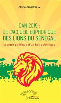 CAN 2019 : de l'accueil euphorique des Lions du Sénégal : lecture politique d'un fait polémique