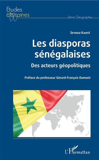 Les diasporas sénégalaises : des acteurs géopolitiques