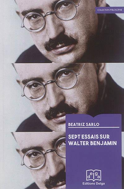 Sept essais sur Walter Benjamin : et une trouvaille
