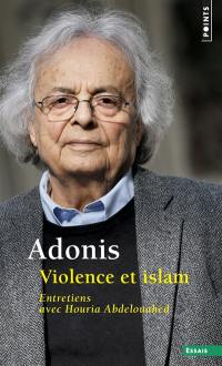 Violence et islam. Vol. 2. Entretiens avec Houria Abdelouahed