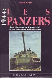Les panzers, 1944 : les divisions de panzers SS et les bataillons indépendants