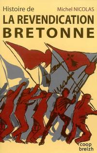 Histoire de la revendication bretonne ou La revanche de la démocratie locale sur le démocratisme : des origines jusqu'aux années 1980