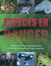 Espèces en danger : animaux en voie de disparition et menaces pesant sur leur habitat