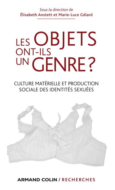 Les objets ont-ils un genre ? : culture matérielle et production sociale des identités sexuées