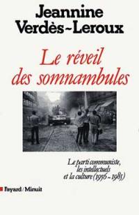 Le Réveil des somnambules : le parti communiste, les intellectuels et la culture 1956-1985