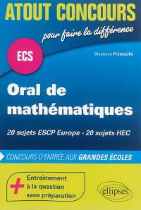Oral de mathématiques ECS : 20 sujets ESCP Europe, 20 sujets HEC