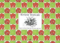Riviera tropicale : carnet de dessins botaniques de Jacques Germain