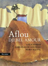 Aflou, djebel Amour : nouvelles, récit, contes