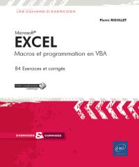 Excel : macros et programmation en VBA : 84 exercices et corrigés