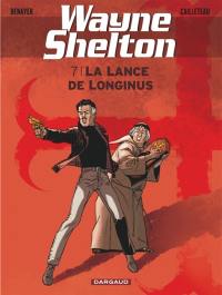 Wayne Shelton. Vol. 7. La lance de Longinus
