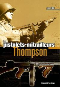 Les pistolets-mitrailleurs Thompson
