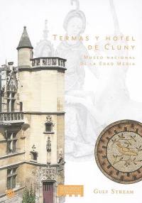 Termas y hotel de Cluny : museo nacional de la Edad Media