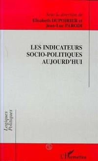 Les indicateurs socio-politiques aujourd'hui : actes du colloque de l'Association française de science politique et de l'Observatoire interrégional du politique, janvier 1996