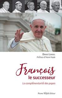 François le successeur : la complémentarité des papes