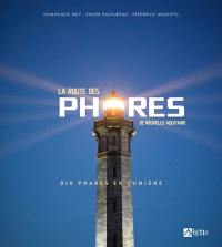 La routes des phares de Nouvelle-Aquitaine : dix phares en lumière