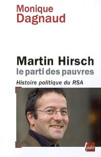 Martin Hirsch, le parti des pauvres : histoire politique du RSA