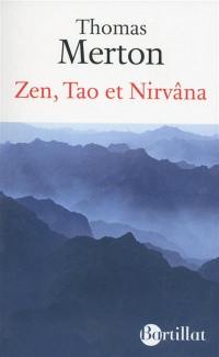 Zen, Tao et Nirvâna : esprit et contemplation en Extrême-Orient