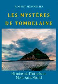 Les mystères de Tombelaine : l'îlot de la baie du Mont Saint-Michel