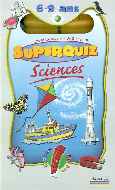 Super quiz, 6-9 ans : sciences